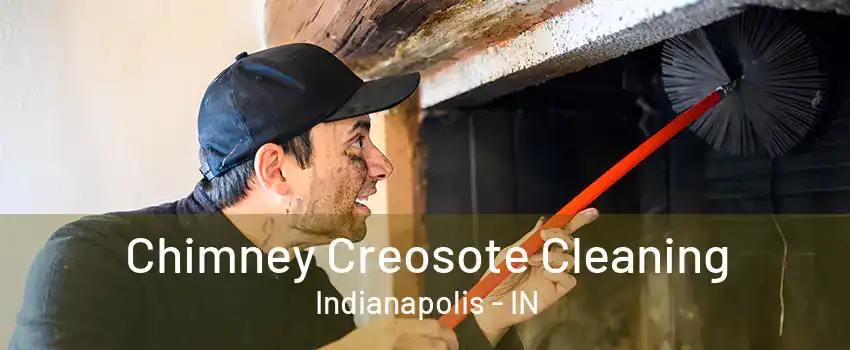 Chimney Creosote Cleaning Indianapolis - IN