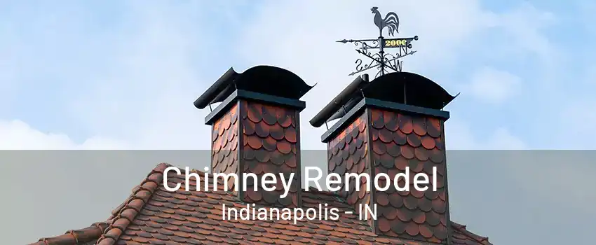 Chimney Remodel Indianapolis - IN