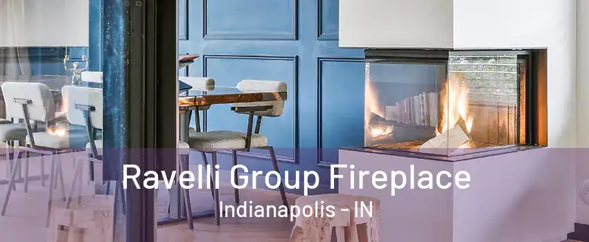 Ravelli Group Fireplace Indianapolis - IN